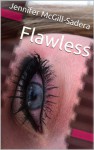 Flawless - Jennifer McGill-Sadera