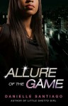 Allure of the Game: A Novel - Danielle Santiago