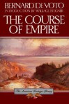 The Course of Empire - Bernard DeVoto