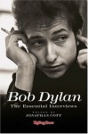 BOB DYLAN: THE ESSENTIAL INTERVIEWS - Jonathan Cott