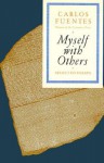 Myself with Others: Selected Essays - Carlos Fuentes