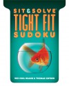 Sit & Solve&reg; Tight Fit Sudoku - Wei-Hwa Huang, Wei-Hwa Huang