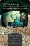 Extraordinary Popular Delusions and The Madness of Crowds 1-2 - Charles MacKay