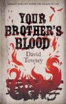 Your Brother's Blood - David Towsey