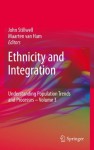 Ethnicity and Integration (Understanding Population Trends and Processes) - John Stillwell, Maarten Ham