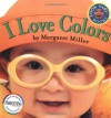 I Love Colors (Look Baby! Books) - Margaret Miller