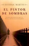 El Pintor De Sombras/ The Shadows Painter (Spanish Edition) - Esteban Martin