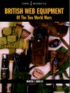 British Web Equipment of the Two World Wars - Martin Brayley