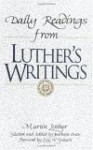 Daily Readings from Luther's Writings - Martin Luther