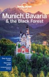 Lonely Planet Munich Bavaria & the Black Forest (Travel Guide) - Marc Di Duca