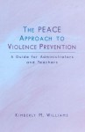 The Peace Approach to Violence Prevention: A Guide for Administrators and Teachers - Arthur Yorinks