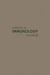 Advances in Immunology, Volume 37 - Frank J. Dixon