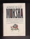 Moksha: Writings on Psychedelics & the Visionary Experience 1931-63 - Aldous Huxley