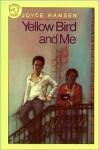 Yellow Bird and Me - Joyce Hansen, Joyce Hanen