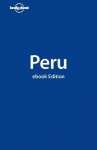 Lonely Planet Peru - Lonely Planet, Carolina A. Miranda