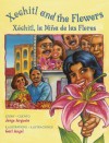 Xochitl and the Flowers/Xochitl, la nina de las flores - Jorge Argueta