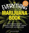 The Everything Marijuana Book: Your complete cannabis resource, including history, growing instructions, and preparation - Alicia Williamson