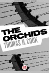 The Orchids - Thomas H. Cook