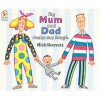 My Mum And Dad Make Me Laugh - Nick Sharratt