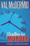 Deadline for Murder: A Lindsay Gordon Mystery (Lindsay Gordon Mystery Series) - Val McDermid