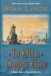 To Kill a Copper King: A Merlin Fanshaw Western Mystery - Stan Lynde