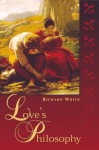 Love's Philosophy - Richard White