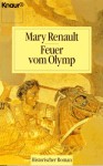 Feuer vom Olymp (Alexander der Große, #1) - Mary Renault, Martin Beheim-Schwarzbach