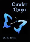 Cinder-Ninja - A.R. Jarvis