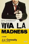 Viva la Madness: A Novel - J.J. Connolly