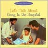 Let's Talk about Going to the Hospital - Marianne Johnston