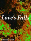 Love's Falls - Rebecca Carter