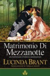 Matrimonio di Mezzanotte (Roxton Series #2) - Lucinda Brant