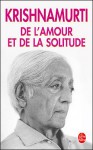 De l'amour et de la solitude - Jiddu Krishnamurti