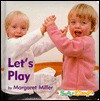 Let's Play! - Margaret Miller