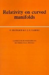 Relativity on Curved Manifolds (Cambridge Monographs on Mathematical Physics) - F. de Felice, C.J.S. Clarke