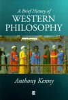 A Brief History of Western Philosophy - Anthony Kenny