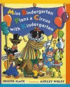 Miss Bindergarten Plans a Circus with Kindergarten - Joseph Slate, Ashley Wolff