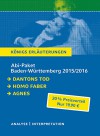 Abitur Baden-Württemberg 2014 + 2015 - Königs Erläuterungen Paket: Ein Bundle mit allen Lektürehilfen zur Abiturprüfung: Dantons Tod, Homo faber, Agnes. - Georg Büchner, Max Frisch, Peter Stamm