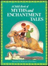 Child's Book of Myths and Enchantment - Margaret Evans Price