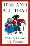 1066 and All That - W.C. Sellar, R.J. Yeatman