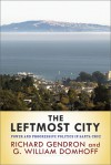 The Leftmost City: Power and Progressive Politics in Santa Cruz - Richard Gendron, Richard Gendron