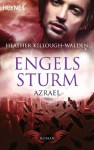 Engelssturm - Azrael: Band 3 - Roman (German Edition) - Heather Killough-Walden, Eva Malsch