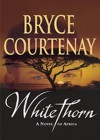 Whitethorn - Bryce Courtenay