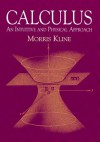 Calculus: An Intuitive and Physical Approach (Second Edition) (Dover Books on Mathematics) - Morris Kline