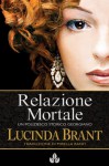 Relazione Mortale: Un Poliziesco Storico Georgiano (Alec Halsey, Crimini e Romanticismo) (Italian Edition) - Lucinda Brant, Mirella Banfi