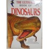 The Ultimate Book Of Dinosaurs - Paul Dowswell