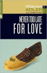 Never Too Late for Love - Warren Adler