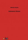 Gutmanns Reisen - Wilhelm Raabe