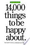 14,000 Things to be Happy About.: Revised and Updated edition - Barbara Ann Kipfer