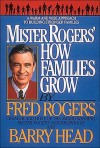 Mister Rogers: How Families Grow - Fred Rogers, Barry Head